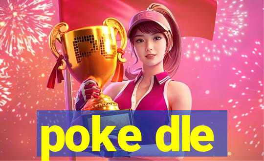 poke dle